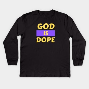 God Is Dope | Christian Saying Kids Long Sleeve T-Shirt